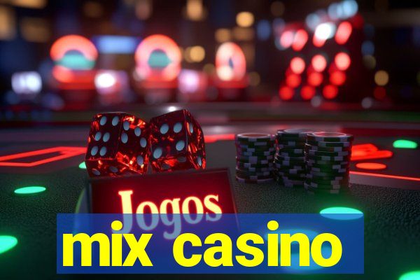 mix casino